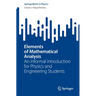 Elements of Mathematical Analysis: An Informal Introduction for Physics and Engineering Students