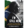 I'm Still Here: The Legacy of Eunice Paiva and Brazil's Fight for Justice