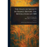 The State of Society in France Before the Revolution of 1789