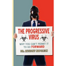 The Progressive Virus: Why You Can't Permit it to Go Forward