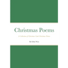 Christmas Poems: A Collection of Christmas Card Christmas Poems