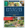 Harvesting Rainwater for Your Homestead in 9 Days or Less: 7 Steps to Unlocking Your Family's Clean, Independent, and off-Grid Water Source with the Q
