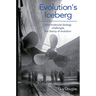 Evolution's Iceberg