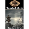 Tangled Skein: A Dimension Spanning, Time Traveling, Reality Jumping Adventure