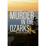 Bert and Norah: Murder in the Ozarks
