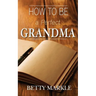 How To Be A Perfect Grandma