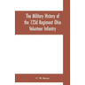 The military history of the 123d Regiment Ohio Volunteer Infantry