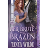 Her Brute Most Brazen: A Regency Historical Romance