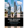 Urban Indigenous Assemblages: Qom Mobilities and the Remaking of White Buenos Aires