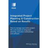 Integrated Project Planning and Construction Based on Results