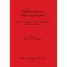 Applications of Tree-ring Studies: Current Research in Dendrochronology and Related Subjects