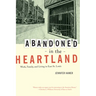 Abandoned in the Heartland: Work, Family, and Living in East St. Louis