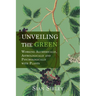 Unveiling the Green: Working Astrologically, Alchemically and Psychologically with Plants