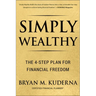 Simply Wealthy: The 4-Step Plan for Financial Freedom