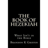 The Book of Hezekiah: What Isn't in the Bible