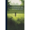 Catechism of an Interior Life