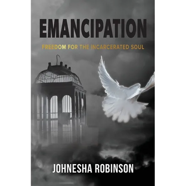 Emancipation: Freedom for the Incarcerated Soul