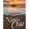 Nature Child: The Journey Continues... Step Forward, and Let Faith Open the Window