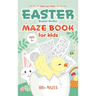 Easter Basket Stuffer Maze Book: Preschool Activity Gift Book for Kids Ages 4-8 With 100+ Mazes Featuring Rabbits, Easter Eggs, Flowers, and More