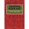 Reading Rock Art: Interpreting the Indian Rock Paintings of the Canadian Shield