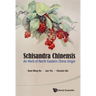 Schisandra Chinensis: An Herb of North Eastern China Origin