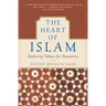 The Heart of Islam: Enduring Values for Humanity