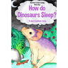 How do Dinosaurs Sleep?"