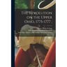 The Revolution on the Upper Ohio, 1775-1777;