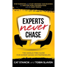 Experts Never Chase: The Hassle-Free Guide for Expert-Based Entrepreneurs
