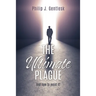 The Ultimate Plague: And how to avoid it!