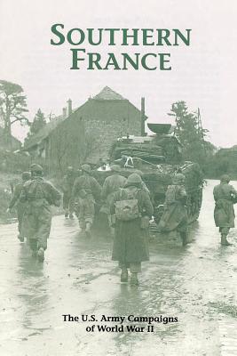 Southern France: The U.S. Army Campaigns of World War II - Paperback by Books by splitShops