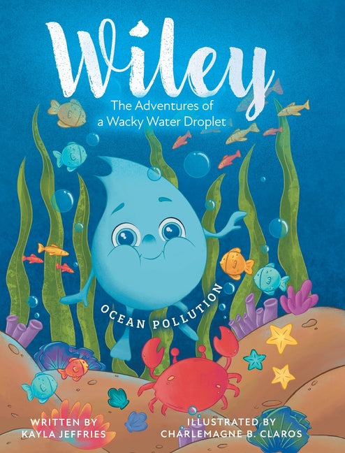 Ocean Pollution: The Adventures of a Wacky Water Droplet - Hardcover by Books by splitShops