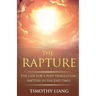The Rapture: The Case for a Post Tribulation Rapture in the End Times
