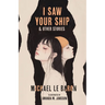 I Saw Your Ship and Other Stories