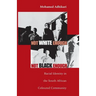 Not White Enough, Not Black Enough: Racial Identity in the South African Coloured Community