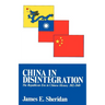 China in Disintegration: The Republican Era in Chinese History, 1912-1949