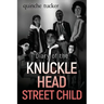 Diary of the Knuckle Head Street Child