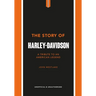 The Story of Harley-Davidson: A Tribute to an American Icon