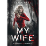 My Wife: a Slasher Dark Romance