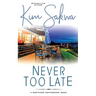 Never Too Late: A Second Chance Romance