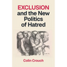 Exclusion and the New Politics of Hatred