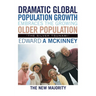 Dramatic Global Population Growth Embraces the Growing Older Population: "The Silver Tsunami"
