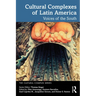 Cultural Complexes of Latin America: Voices of the South
