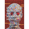 Unfollow: Escaping The Distraction Machine