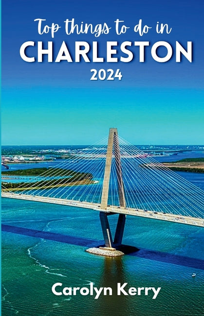 Top things to do in Charleston 2024: Guide to Unveiling the Holy City's Magic - Paperback by Books by splitShops