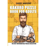 Kakuro Puzzle Book For Adults: The Best Mathematical Puzzles Collection