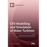 CFD Modelling and Simulation of Water Turbines
