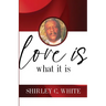 Love Is What It Is