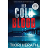 Her Cold Blood - LARGE PRINT EDITION: A gripping crime thriller with a twist