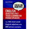 English: Adjectives Fast Track Learning for French Speakers.: The 100 most used English adjectives with 800 phrase examples.